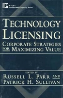 Technology Licensing: Corporate Strategies for Maximizing Value артикул 1724e.